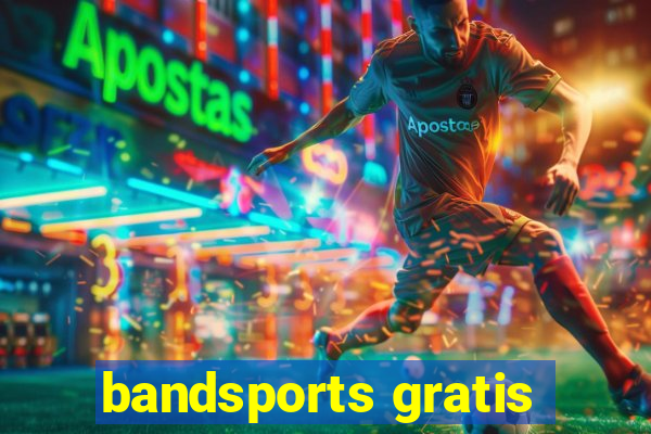 bandsports gratis